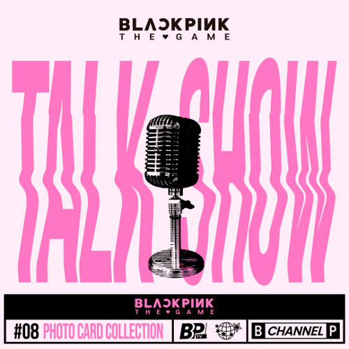 [BLACKPINK : THE GAME potocard ] TALK SHOW